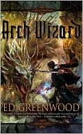 Book cover image of Arch Wizard (Falconfar Saga Series #2) by Ed Greenwood