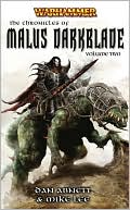 Dan Abnett: The Chronicles of Malus Darkblade: Volume Two