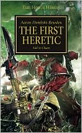 Book cover image of The First Heretic (Horus Heresy Series) by Aaron Dembski-Bowden
