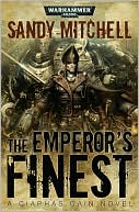 Sandy Mitchell: The Emperor's Finest (Ciaphas Cain Series)