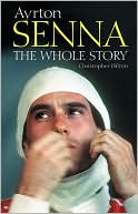 Book cover image of Ayrton Senna: The Whole Story by Christopher Hilton