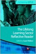 Susan Wallace: The Lifelong Learning Sector: Reflective Reader