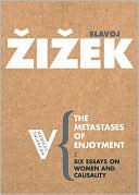 Book cover image of Metastases of Enjoyment: On Women and Causality by Slavoj Zizek