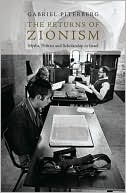 Gabriel Piterberg: The Returns of Zionism: Myths, Politics and Scholarship in Israel