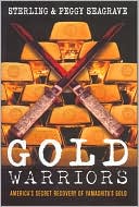 Book cover image of Gold Warriors: America's Secret Recovery of Yamashita's Gold by Peggy Seagrave