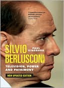 Paul Ginsborg: Silvio Berlusconi: Television, Power and Patrimony