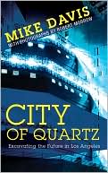 Book cover image of City of Quartz: Excavating the Future in Los Angeles by Mike Davis