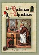 Book cover image of The Victorian Christmas by Anna Selby