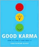 Book cover image of Good Karma: How to Find It and Keep It by Joan Duncan Oliver