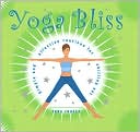 Book cover image of Yoga Bliss: Simple and Effective Routines for Chilling Out by Tara Fraser