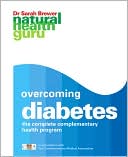 Sarah Brewer: Overcoming Diabetes: The Complete Complementary Health Program