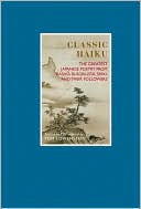 Book cover image of Classic Haiku: The Greatest Japanese Poetry from Basho, Buson, Issa, Shiki, and Their Followers by Tom Lowenstein
