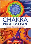 Swami Saradananda: Chakra Meditation: Discover Energy, Creativity, Focus, Love, Communication, Wisdom, and Spirit