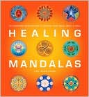 Lisa Tenzin-Dolma: Healing Mandalas: 30 Inspiring Mandalas to Soothe Your Mind, Body and Soul