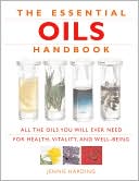 Book cover image of The Essential Oils Handbook: All the Oils You Will Ever Need for Health, Vitality and Well-Being by Jennie Harding