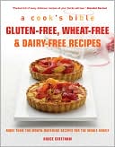 Book cover image of Gluten-Free, Wheat-Free & Dairy-Free Recipes: More Than 100 Mouth-Watering Recipes for the Whole Family by Grace Cheetham