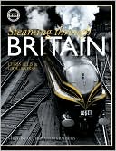 Chris Ellis: Steaming Through Britain: A History of the Nation's Railways