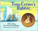 Book cover image of Tom Crean's Rabbit: A True Story from Scott's Last Voyage by Meredith Hooper