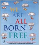 Amnesty International: We Are All Born Free: The Universal Declaration of Human Rights in Pictures