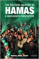 Michael Irving Jensen: Political Ideology of Hamas: A Grassroots Perspective