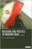 Lloyd Ridgeon: Religion and Politics in Modern Iran: A Reader