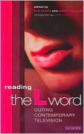 Kim Akass: Reading the L Word: Outing Contemporary Television (Reading Contemporary Television Series)