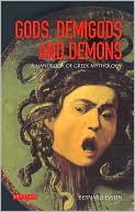 Bernard Evslin: Gods, Demigods and Demons: An Encyclopedia of Greek Mythology