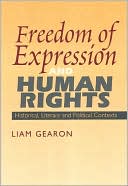Liam Gearon: Freedom of Expression & Human Rights: Historical, Literary and Political Contexts