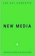 Nicholas Gane: New Media: The Key Concepts