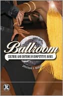 Book cover image of Ballroom: Culture and Costumes in Competitive Dance by Jonathan S. Marion