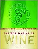 Hugh Johnson: World Atlas of Wine: Completely Revised and Updated, Sixth Edition
