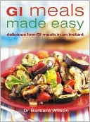 Book cover image of GI Meals Made Easy: Delicious Low-GI Meals in an Instant by Barbara Wilson