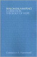 Constance A. Hammond: Shalom/Salaam/Peace: A Liberation Theology of Hope