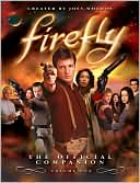 Joss Whedon: Firefly: The Official Companion Volume One