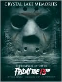 Peter M. Bracke: Crystal Lake Memories: The Complete History of Friday The 13th