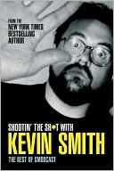 Kevin Smith: Shootin' the Sh*t with Kevin Smith