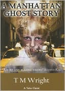 Book cover image of Manhattan Ghost Story by T M Wright
