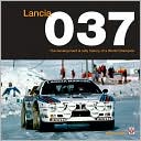 Book cover image of Lancia 037: The Development and Rally History of a World Champion by Peter Collins