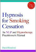 Book cover image of Hypnosis for Smoking Cessation: An NLP and Hypnotherapy Practitioner's Manual by David Botsford