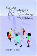 Lynda Hudson: Scripts & Strategies in Hypnotherapy with Children
