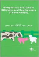Dorinha M. S. S. Vitti: Phosphorus and Calcium Utilization and Requirements in Farm Animals