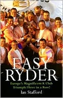 Book cover image of Easy Ryder: Europe's Magnificent K Club Triumph: Three in a Row! by Ian Stafford
