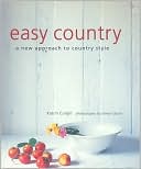 Book cover image of Easy Country: A New Approach to Country Style by Katrin Cargill