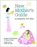 Book cover image of New Mother's Guide to Pregnancy and Baby by Alison MacKonockie