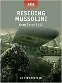 Book cover image of Rescuing Mussolini - Gran Sasso 1943 by Robert Forczyk