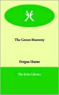 Book cover image of The Green Mummy by Fergus Hume