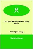 Washington Irving: The Legend Of Sleepy Hollow (Large Print)