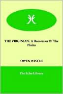 Owen Wister: The Virginian: A Horseman of the Plains