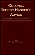 Geor George Hanger: Colonel George Hanger's Advice to All SP