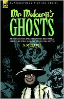 Book cover image of Mr. Mukerji's Ghosts - Supernatural Tales From The British Raj Period By India's Ghost Story Collector by S. Mukerji